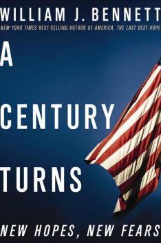 A Century Turns, William J. Bennett