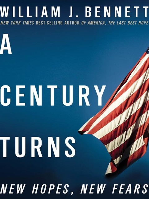 A Century Turns, William J. Bennett