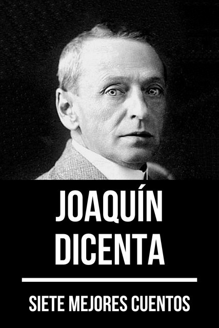 7 mejores cuentos de Joaquín Dicenta, Joaquín Dicenta, August Nemo