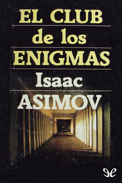 El club de los enigmas, Isaac Asimov