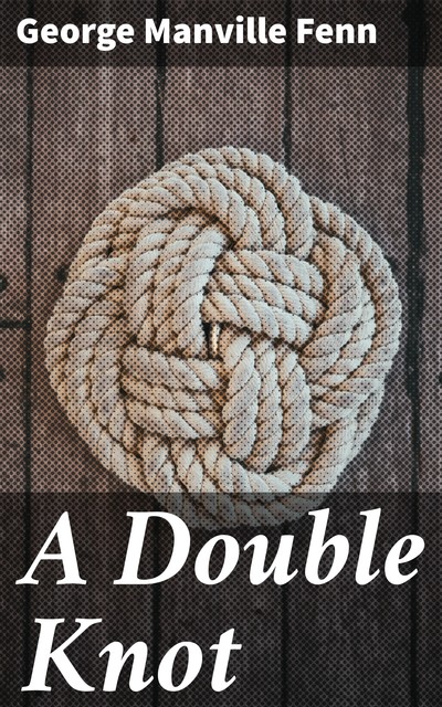 A Double Knot, George Manville Fenn