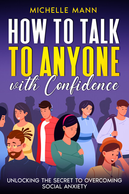 How to Talk to Anyone with Confidence, Michelle Mann
