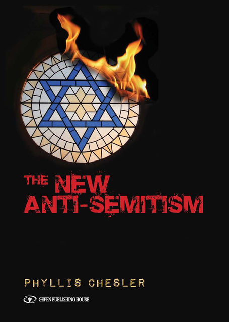 The New Anti-Semitism, Phyllis Chesler