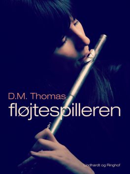 Fløjtespilleren, D. M Thomas