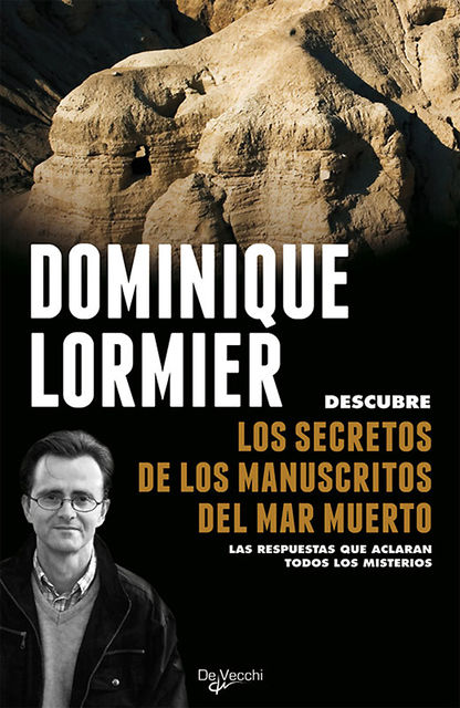 Los secretos de los manuscritos del Mar Muerto, Dominique Lormier