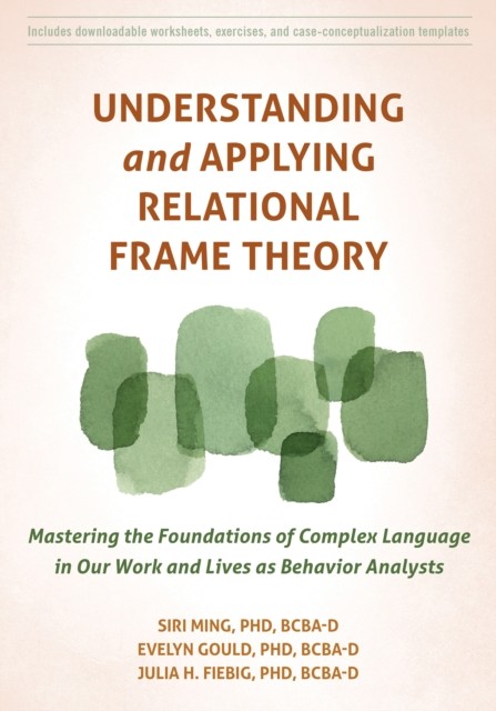 Understanding and Applying Relational Frame Theory, Siri Ming
