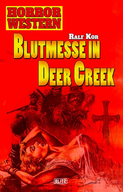 Horror Western 01: Blutmesse in Deer Creek, Ralf Kor