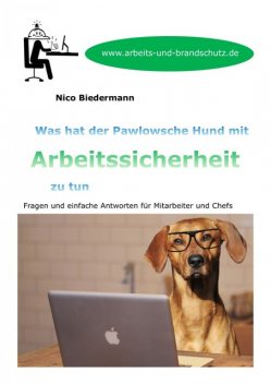 Was hat der Pawlowsche Hund mit Arbeitssicherheit zu tun, Nico Biedermann