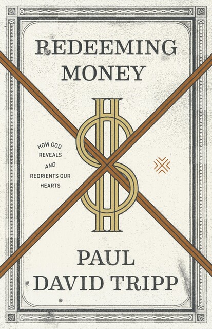 Redeeming Money, Paul David Tripp