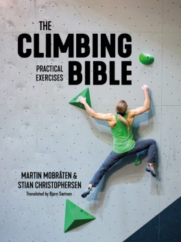The Climbing Bible: Practical Exercises, Martin Mobråten, Stian Christophersen