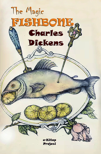 The Magic Fishbone, Charles Dickens