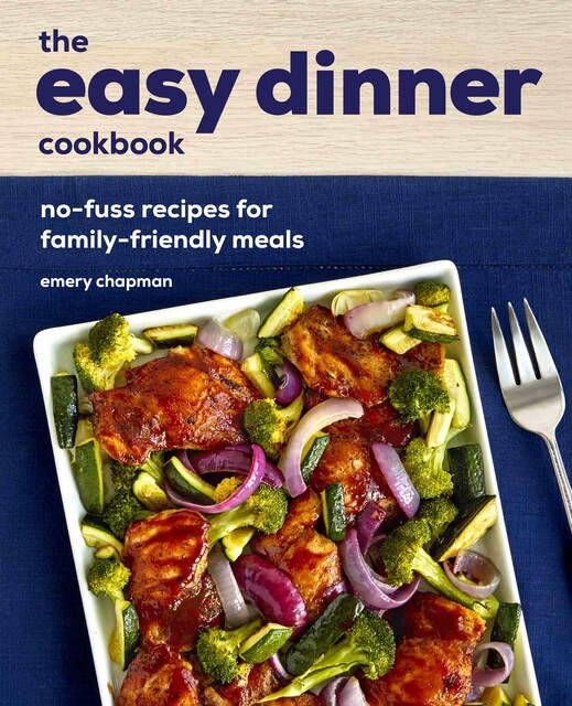 The Easy Dinner Cookbook, Chef Emery