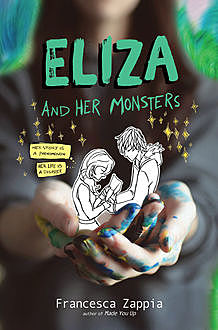 Eliza and Her Monsters, Francesca Zappia