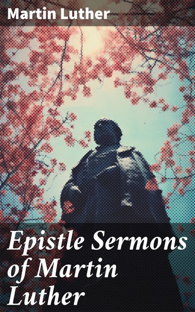 Epistle Sermons, Martin Luther