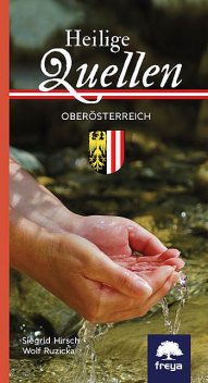 Heilige Quellen in Oberösterreich, Siegrid Hirsch, Wolf Ruzicka