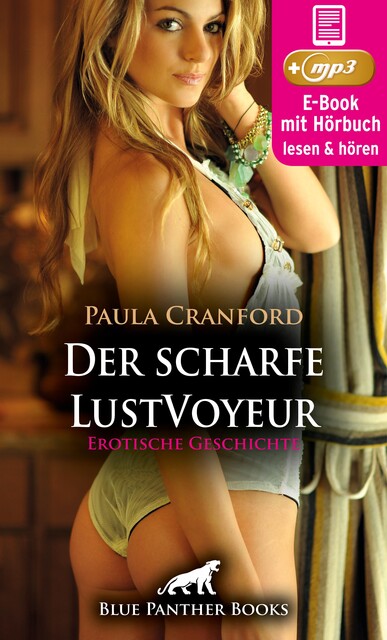 Der scharfe LustVoyeur | Erotik Audio Story | Erotisches Hörbuch, Paula Cranford