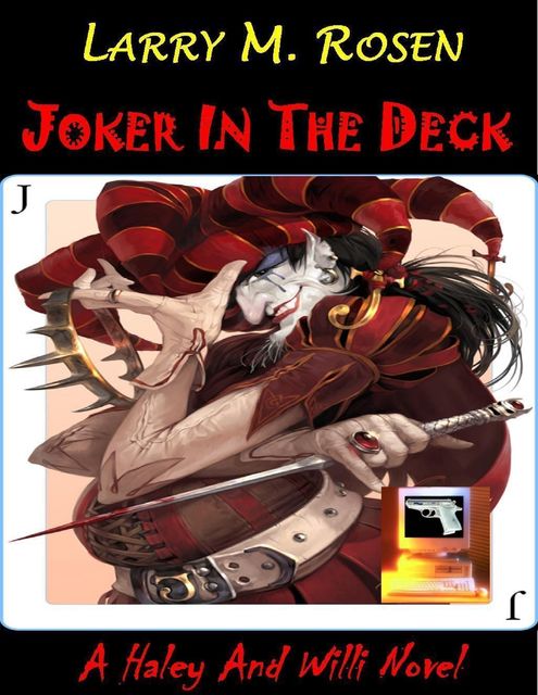 Joker In the Deck: A Haley and Willi Novel, Larry M.Rosen