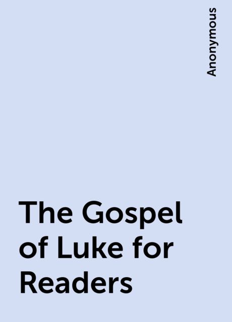 The Gospel of Luke for Readers, 