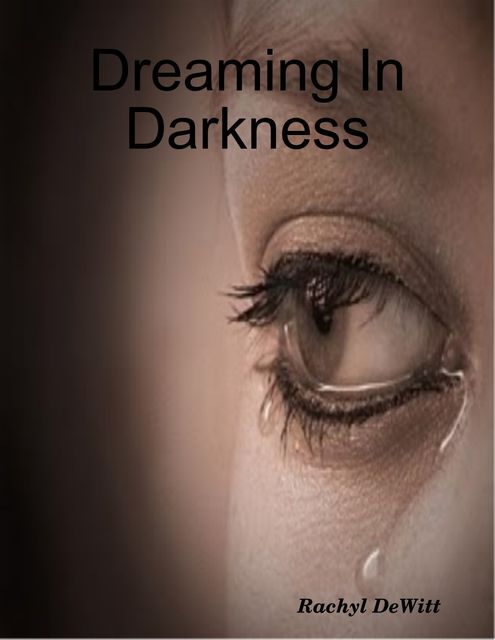 Dreaming In Darkness, Rachyl DeWitt