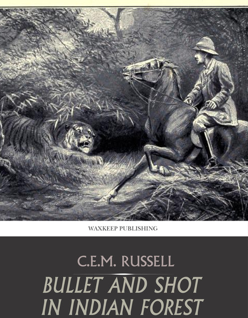Bullet and Shot in Indian Forest, C.E. M. Russell