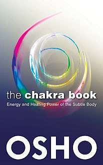 The Chakra Book, Osho