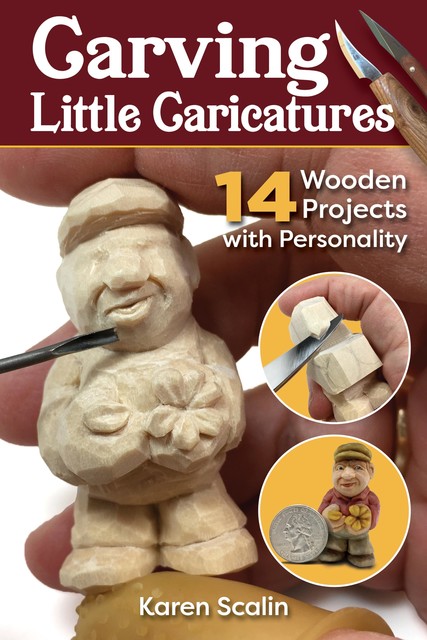 Carving Little Caricatures, Karen Scalin