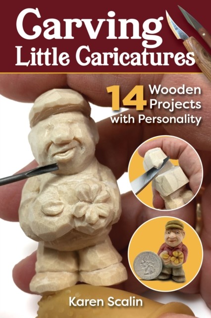 Carving Little Caricatures, Karen Scalin