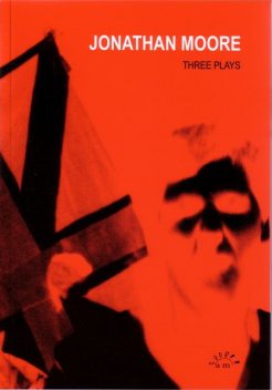 Three Plays, Jonathan Moore