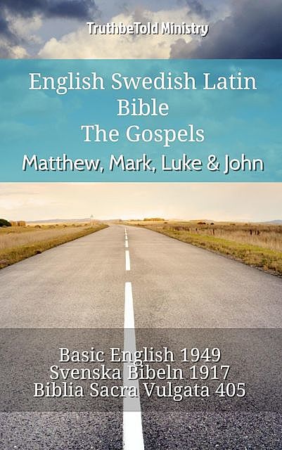 English Swedish Latin Bible – The Gospels – Matthew, Mark, Luke & John, Truthbetold Ministry