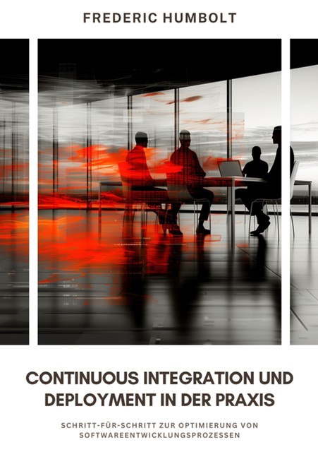 Continuous Integration und Deployment in der Praxis, Frederic Humbolt