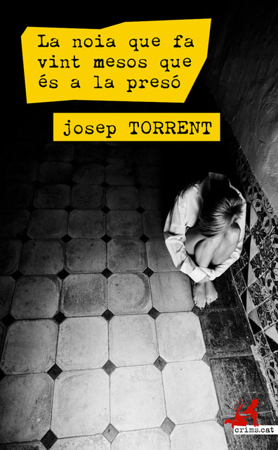 La noia que fa vint mesos que és a la presó, Josep Torrent Alabau