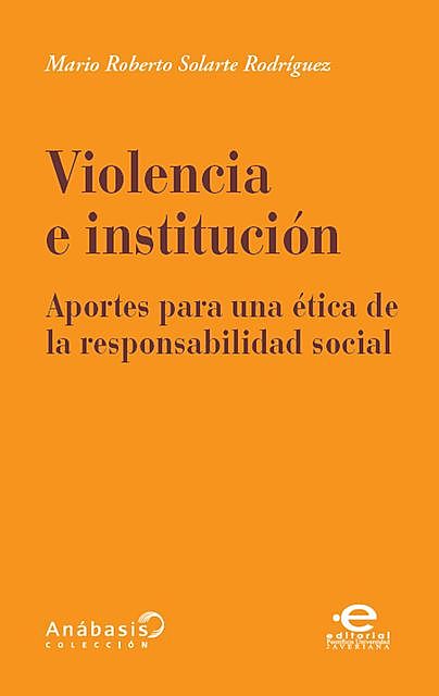Violencia e institución, Mario Roberto Solarte Rodríguez