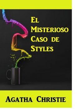 El Misterioso Caso de Styles, an Agatha Christie Classic, Agatha Christie