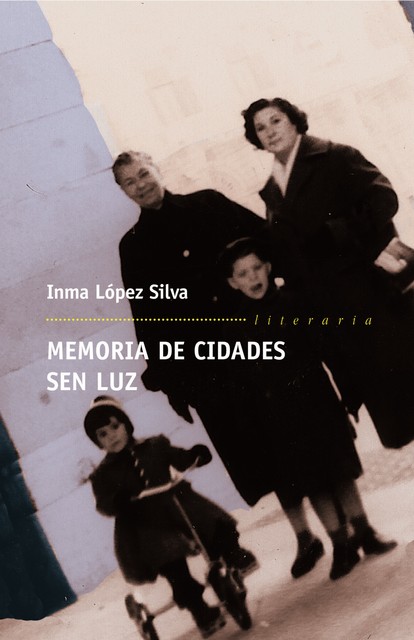 Memoria de cidades sen luz, Inma López Silva