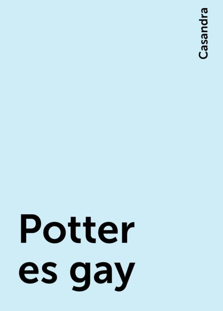 Potter es gay, Casandra