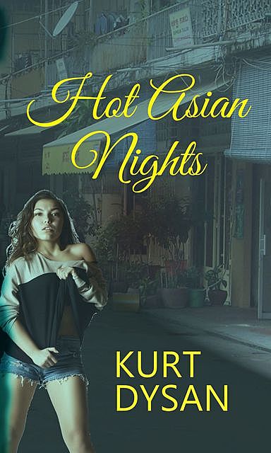 Hot Asian Nights, Kurt Dysan