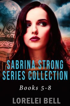Sabrina Strong Series Collection – Books 5–8, Lorelei Bell