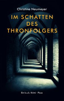 Im Schatten des Thronfolgers, Christine Neumeyer