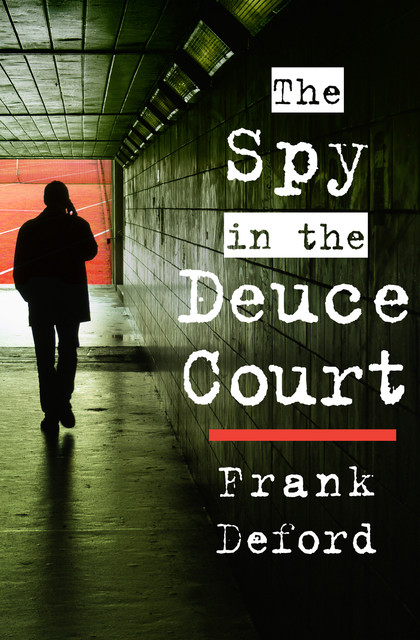 The Spy in the Deuce Court, Frank Deford