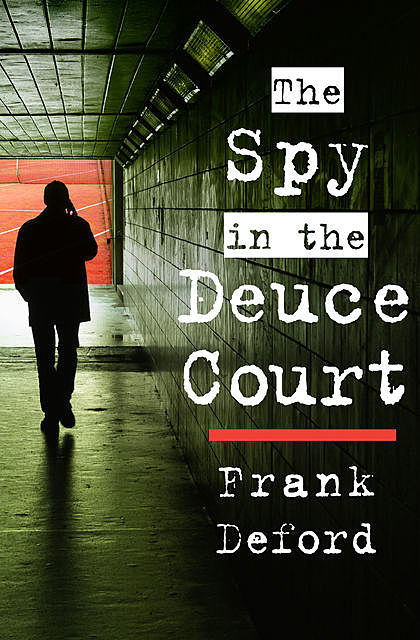 The Spy in the Deuce Court, Frank Deford