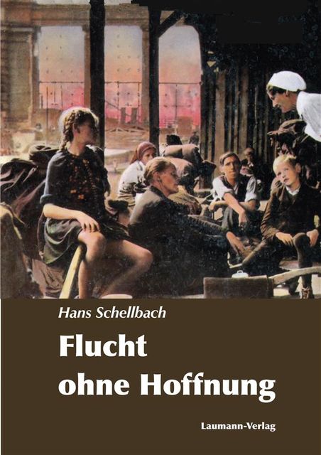 Flucht ohne Hoffnung, Hans Schellbach