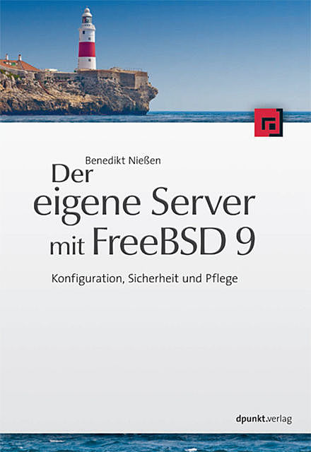 Der eigene Server mit FreeBSD 9, Benedikt Nießen