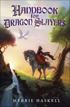 Handbook for Dragon Slayers, Merrie Haskell