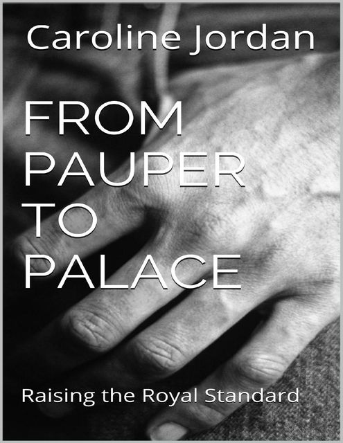 From Pauper to Palace, Caroline Jordan