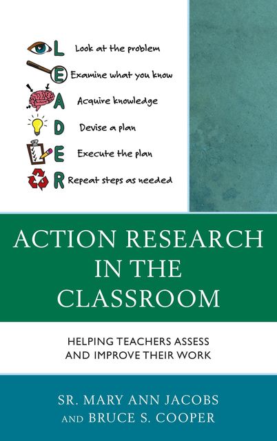 Action Research in the Classroom, Bruce S. Cooper, Sister Mary Ann Jacobs