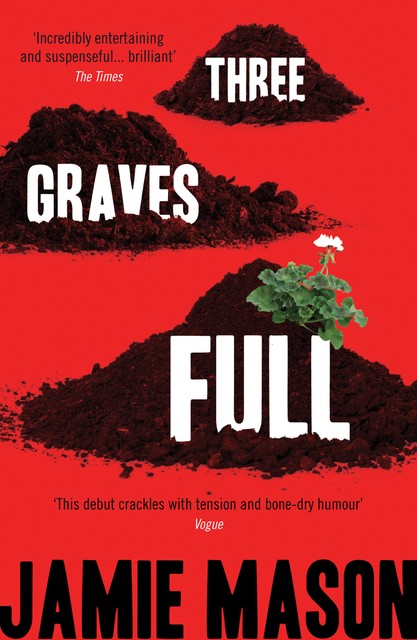 Three Graves Full, Jamie Mason
