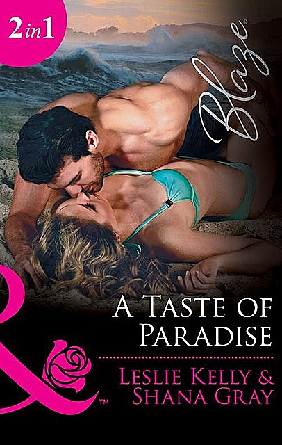 A Taste of Paradise, Leslie Kelly, Shana Gray