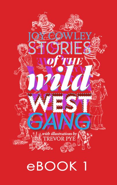 Stories of the Wild West Gang: Book 1, Joy Cowley