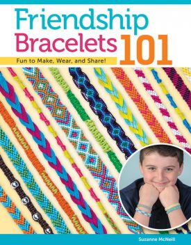 Friendship Bracelets 101, Suzanne McNeill