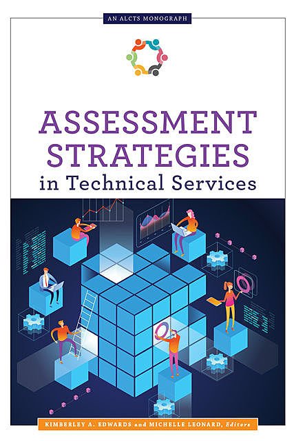 Assessment Strategies in Technical Services, Michelle Leonard, Kimberly A. Edwards